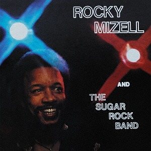 Rocky Mizell And The Sugar Rock Band / Rocky Mizell & The Sugar Rock Band