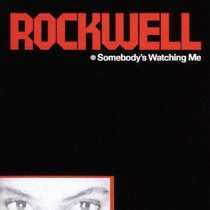 Somebody&quot;s Watching Me / Rockwell