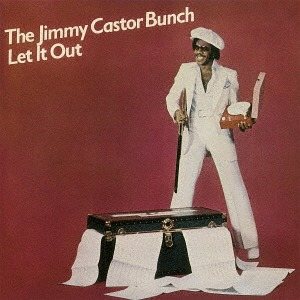 Let It Out / The Jimmy Castor Bunch
