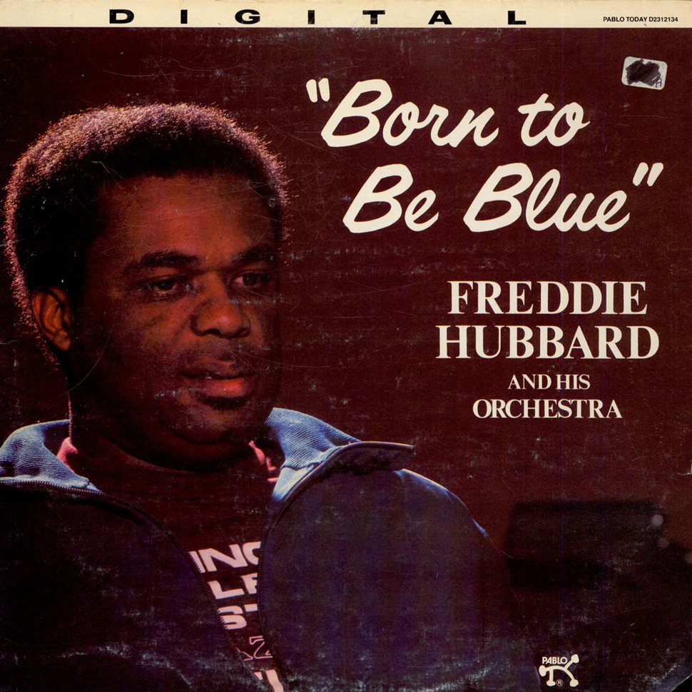 Freddie hubbard. Фредди Хаббард. Freddie Hubbard Vinyl Covers. Gibraltar Freddie Hubbard. Born to be Blue ‍ Bob Rockwell.