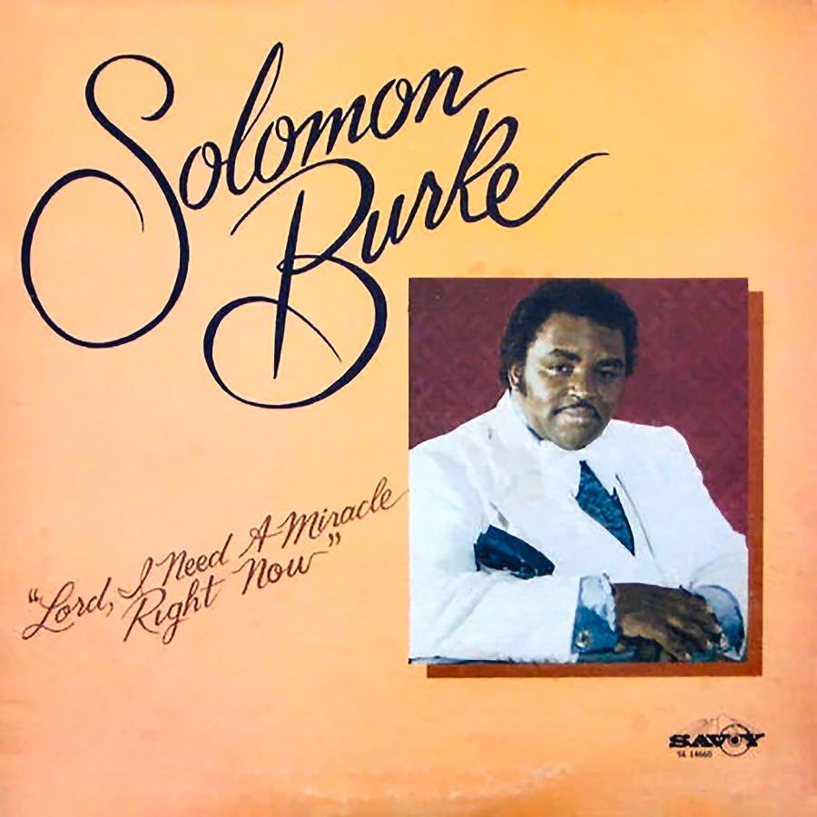 lord-i-need-a-miracle-right-now-by-solomon-burke-music-n-film-prints.jpg.de9d4e29899e42d1f0a8df83d5c2c622.jpg